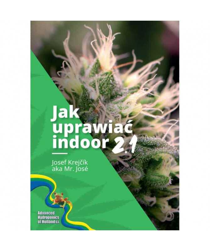 BUCH „WIE MAN INDOOR ANBAUT 2.1 MR. JOSE” BUCH „WIE MAN INDOOR ANBAUT 2.1 MR. JOSE”